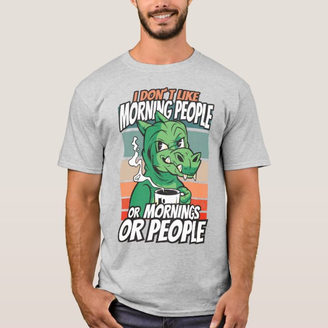 Ich mag Morgenmenschen oder Morgen oder Menschen n T-Shirt (Vorderseite)