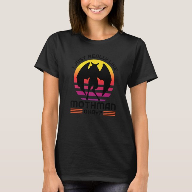 Ich mag Mothman einfach wirklich okay Kryptozoolog T-Shirt (Vorderseite)