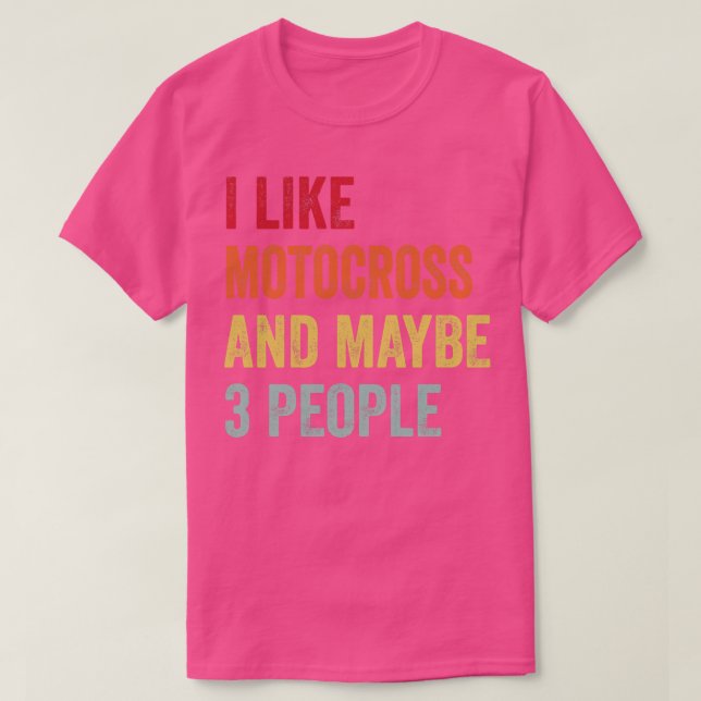 Ich mag Motocross vielleicht 3 Leute T-Shirt (Design vorne)