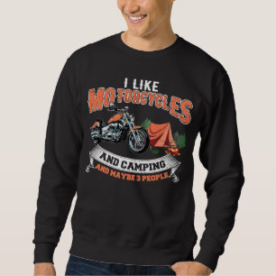 Ich mag Motorräder & Camping & vielleicht 3 Leute Sweatshirt