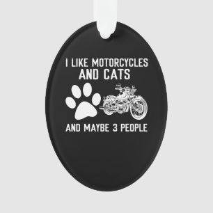 Ich mag Motorräder und Katzen Lustiges Kunstgesche Ornament