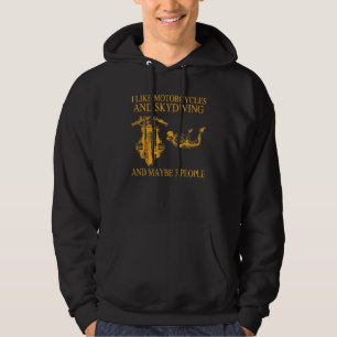 Ich mag Motorräder und Skydiving und vielleicht 3 Hoodie