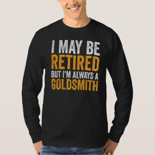Ich mag müde sein, aber immer ein Goldschmied-Repr T-Shirt