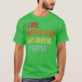 Ich mag Musik komponieren Vielleicht 3 Leute T-Shirt