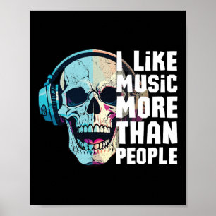 Ich mag Musik mehr als Menschen Poster