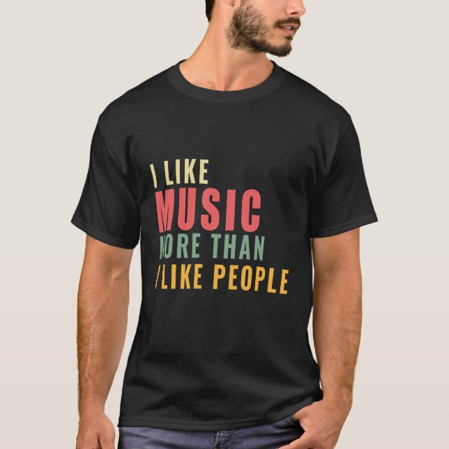 Ich mag Musik mehr als Menschen T-Shirt (Vorderseite)