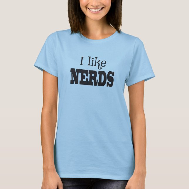 Ich mag Nerds T-Shirt (Vorderseite)
