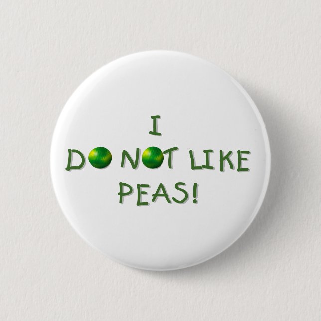 Ich mag nicht Erbsen-T-Shirts und Geschenke Button (Vorderseite)