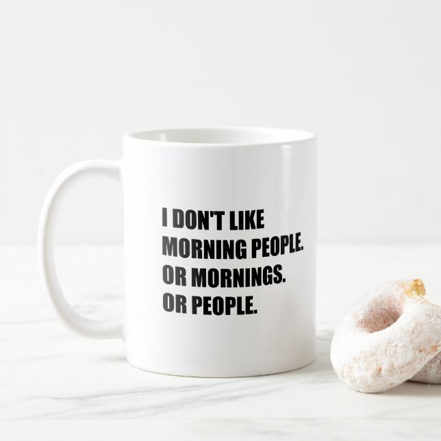 Ich mag nicht Morgenleute oder Morgen oder Leute Kaffeetasse (Mit Donut)