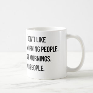 Ich mag nicht Morgenleute. und so weiter Kaffeetasse