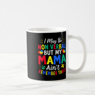 Ich mag nicht mündlich sein, aber meine Mutter eri Kaffeetasse