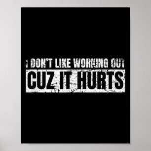 Ich mag nicht trainieren, weil es weh tut, Fitness Poster