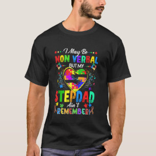 Ich mag nicht verbal sein, aber mein Stiefvater er T-Shirt