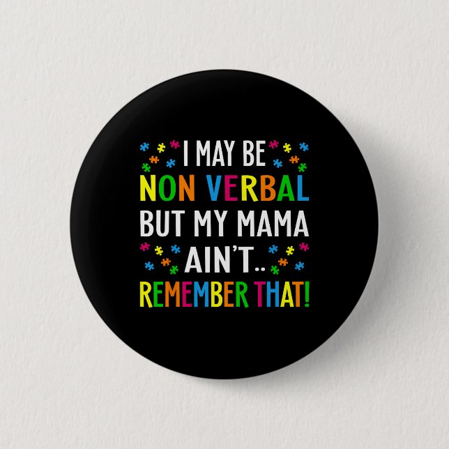 Ich mag nicht verbal sein, aber meine Mutter erinn Button (Vorderseite)