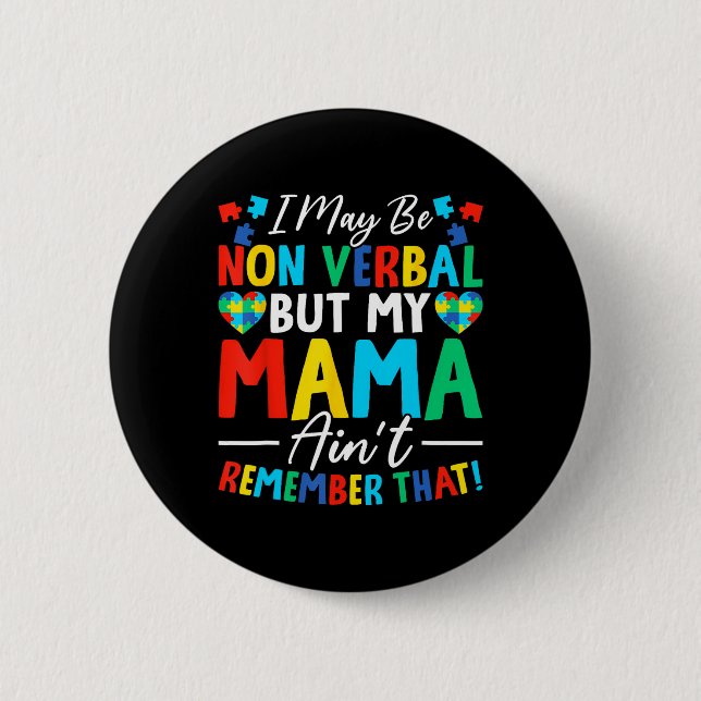 Ich mag nicht verbal sein, aber meine Mutter erinn Button (Vorderseite)