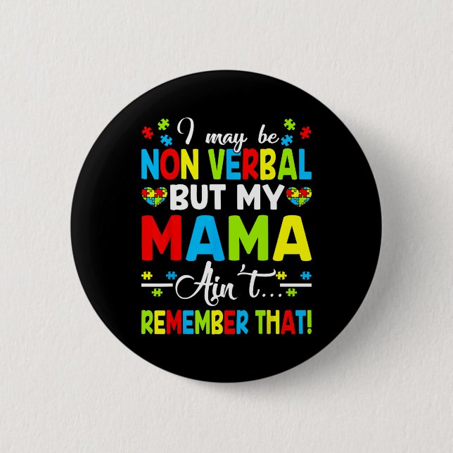 Ich mag nicht verbal sein, aber meine Mutter erinn Button (Vorderseite)