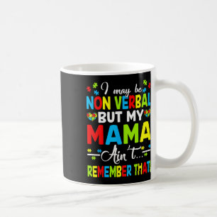 Ich mag nicht verbal sein, aber meine Mutter erinn Kaffeetasse