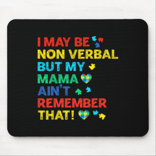 Ich mag nicht verbal sein, aber meine Mutter erinn Mousepad