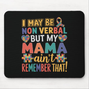 Ich mag nicht verbal sein, aber meine Mutter erinn Mousepad