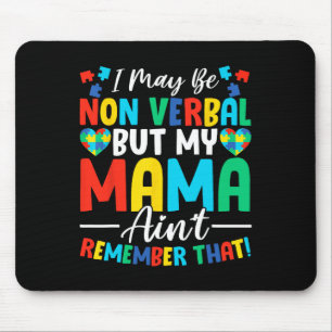 Ich mag nicht verbal sein, aber meine Mutter erinn Mousepad