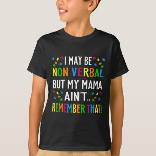 Ich mag nicht verbal sein, aber meine Mutter erinn T-Shirt