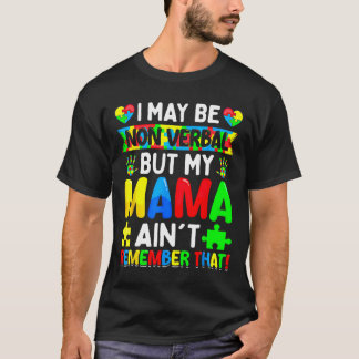 Ich mag nicht verbal sein, aber meine Mutter erinn T-Shirt