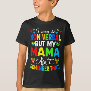 Ich mag nicht verbal sein, aber meine Mutter erinn T-Shirt