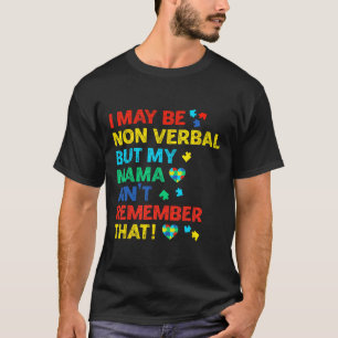 Ich mag nicht verbal sein, aber meine Mutter erinn T-Shirt