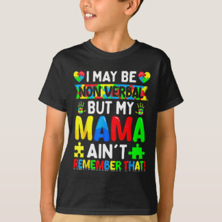 Ich mag nicht verbal sein, aber meine Mutter erinn T-Shirt