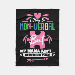Ich mag nonverbal sein, aber meine Mama erinnert s Fleecedecke