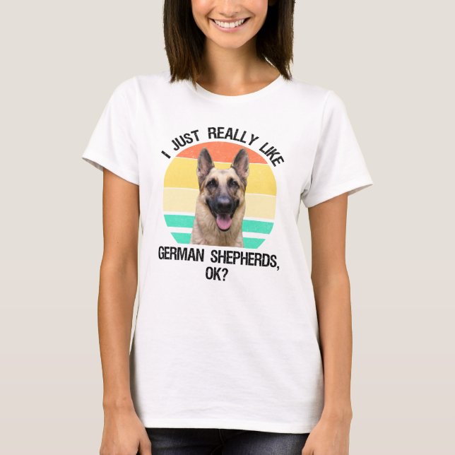 Ich mag nur deutsche Hirten, okay? T-Shirt (Vorderseite)