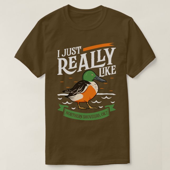 Ich mag nur Northern Shovelers 1 T-Shirt (Design vorne)