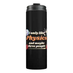 Ich mag nur Physik und vielleicht drei Leute Thermosbecher