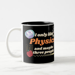 Ich mag nur Physik und vielleicht drei Leute Zweifarbige Tasse