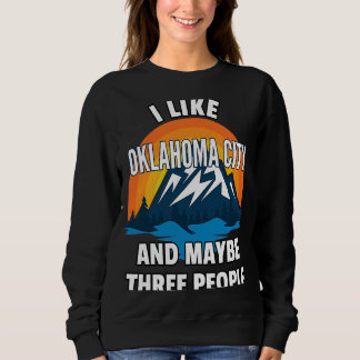 Ich mag Oklahoma City und vielleicht drei Leute Sweatshirt