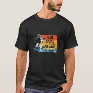 Ich mag Orcas und vielleicht 3 Leute Funny Orca Ki T-Shirt