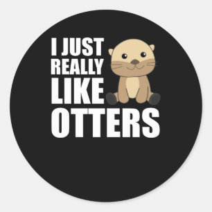 Ich mag Otter wirklich - süß Otter Runder Aufkleber