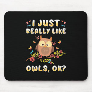 Ich mag Owls einfach so. Mousepad