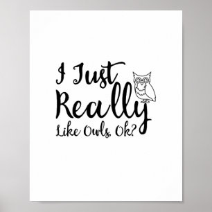 Ich mag Owls wirklich, OK? Poster