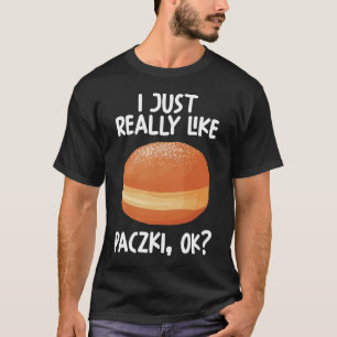 Ich mag Paczki Ok T-Shirt