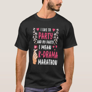 Ich mag Party und durch Party ist gemein K Drama M T-Shirt