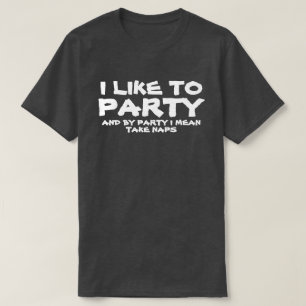 ICH MAG PARTY UND MIT DEM PARTY NEHME ICH GEMEIN N T-Shirt