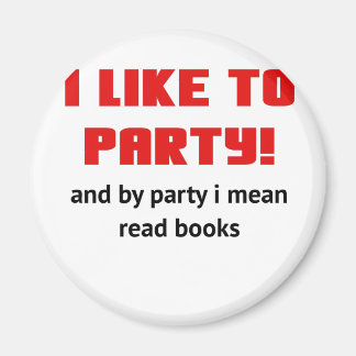 Ich mag Party und per Party gemein lese ich Bücher Magnet