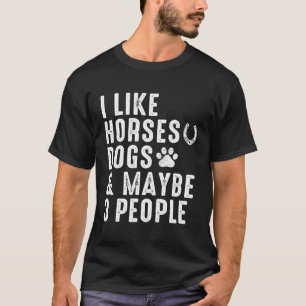 Ich mag Pferde Hunde und vielleicht 3 Hunde T-Shirt