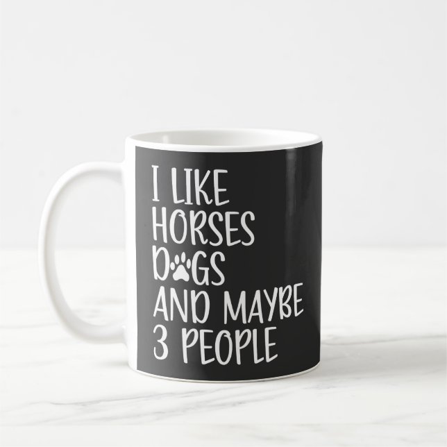 Ich mag Pferde Hunde und vielleicht 3 Leute lustig Kaffeetasse (Links)