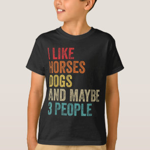 Ich mag Pferde Hunde und vielleicht 3 Leute Pferde T-Shirt