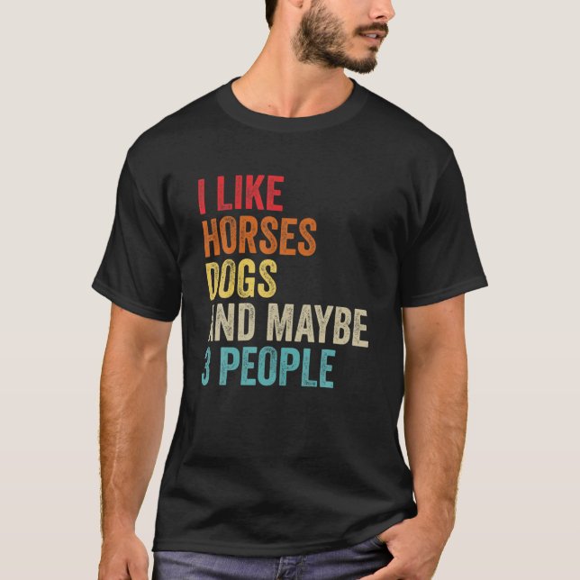 Ich mag Pferde Hunde und vielleicht 3 Leute T-Shirt (Vorderseite)