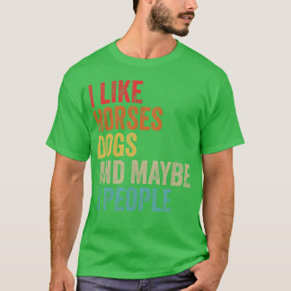 Ich mag Pferde Hunde vielleicht 3 Leute Reiter Hun T-Shirt