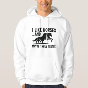 Ich mag Pferde und vielleicht 3 Leute Hoodie