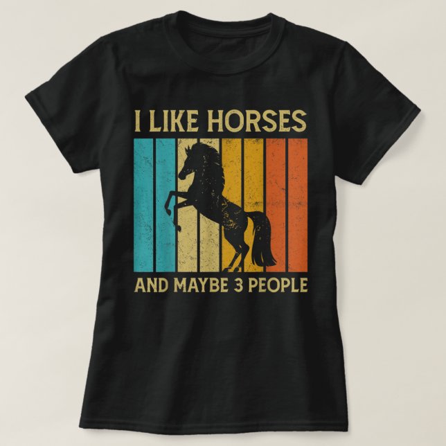 Ich mag Pferde und vielleicht wie 3 Leute Reittier T-Shirt (Design vorne)